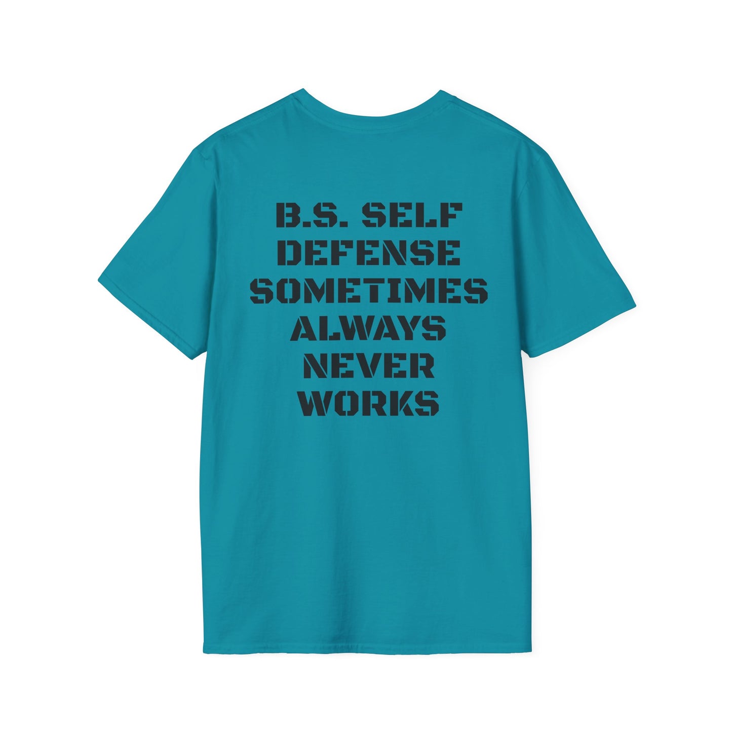 Back of our BS SELF DEFENSE Softstyle T-Shirt