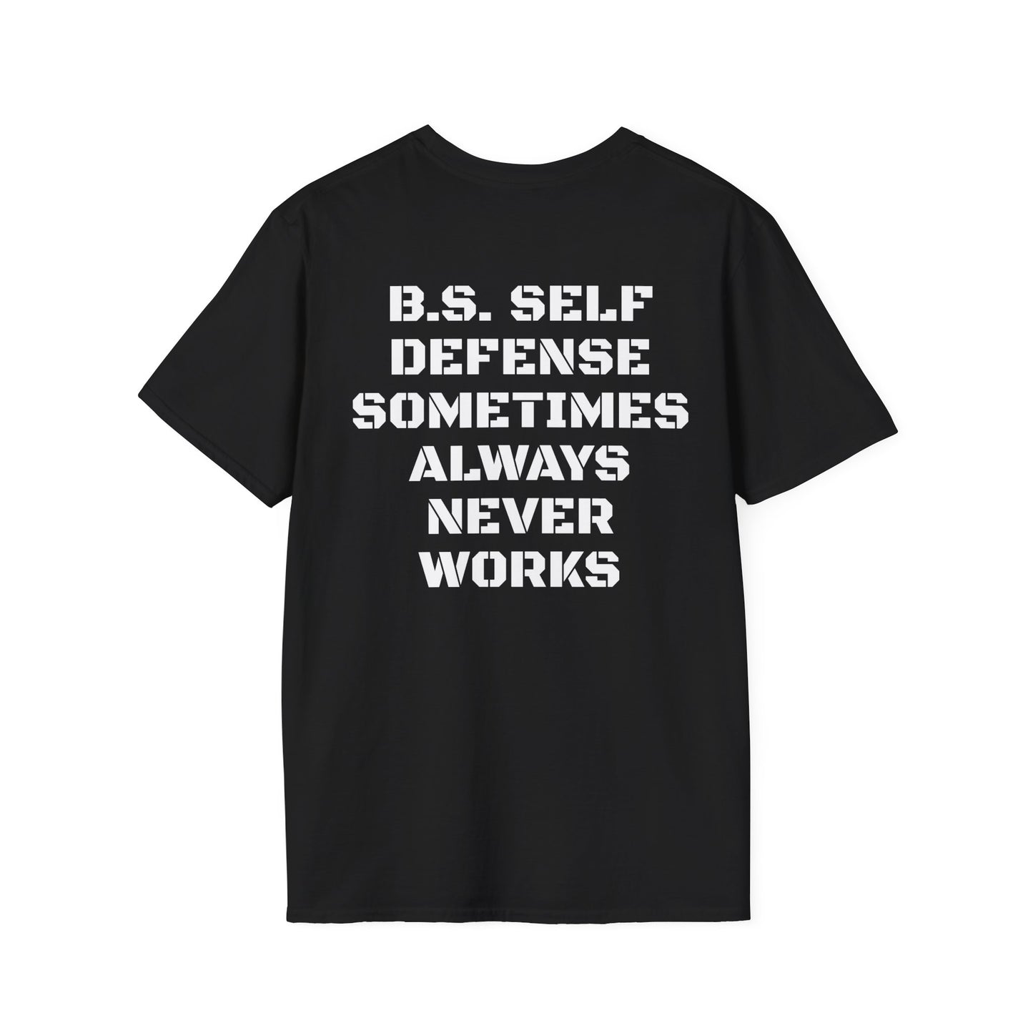 Back of our BS SELF DEFENSE Softstyle T-Shirt